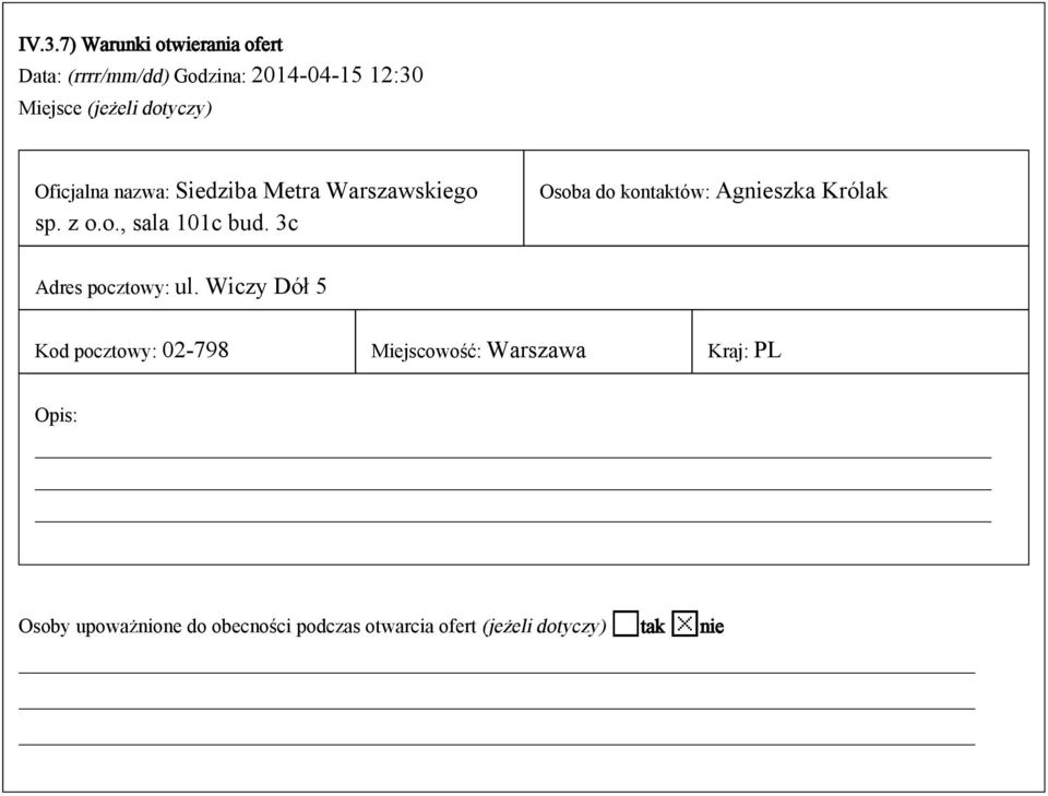 3c Osoba do kontaktów: Agnieszka Królak Adres pocztowy: ul.