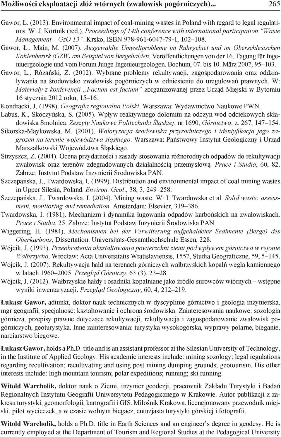 Veröffentlichungen von der 16. Tagung für Ingeniuergeologie und vom Forum Junge Ingenieurgeologen. Bochum, 07. bis 10. März 2007, 95 103. Gawor, Ł., Różański, Z. (2012).