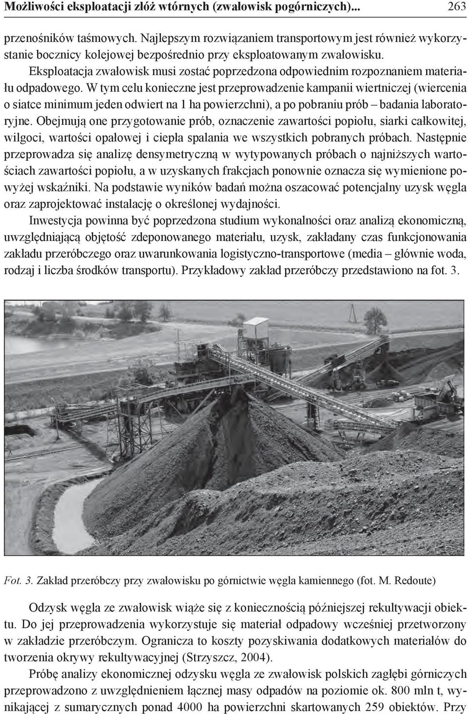 Eksploatacja zwałowisk musi zostać poprzedzona odpowiednim rozpoznaniem materiału odpadowego.