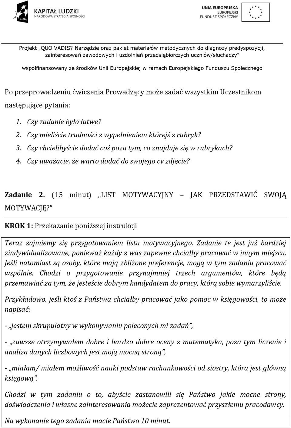 KROK 1: Przekazanie poniższej instrukcji Teraz zajmiemy się przygotowaniem listu motywacyjnego.