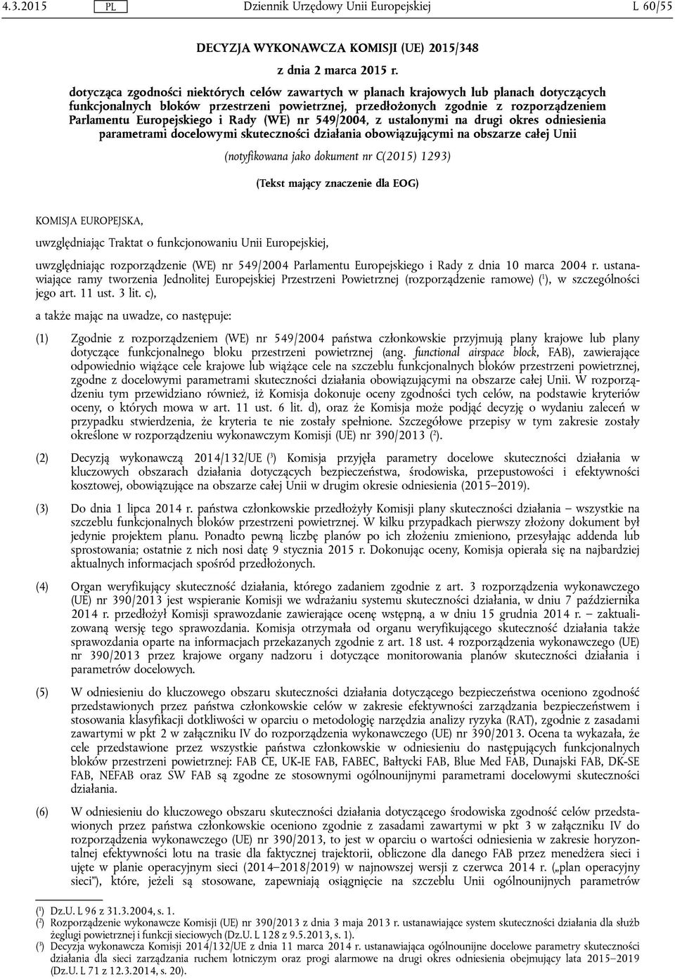 Europejskiego i Rady (WE) nr 549/2004, z ustalonymi na drugi okres odniesienia parametrami docelowymi skuteczności działania obowiązującymi na obszarze całej Unii (notyfikowana jako dokument nr