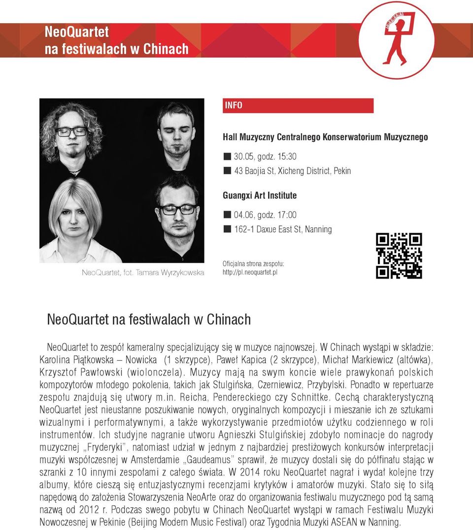 pl NeoQuartet na festiwalach w Chinach NeoQuartet to zespół kameralny specjalizujący się w muzyce najnowszej.