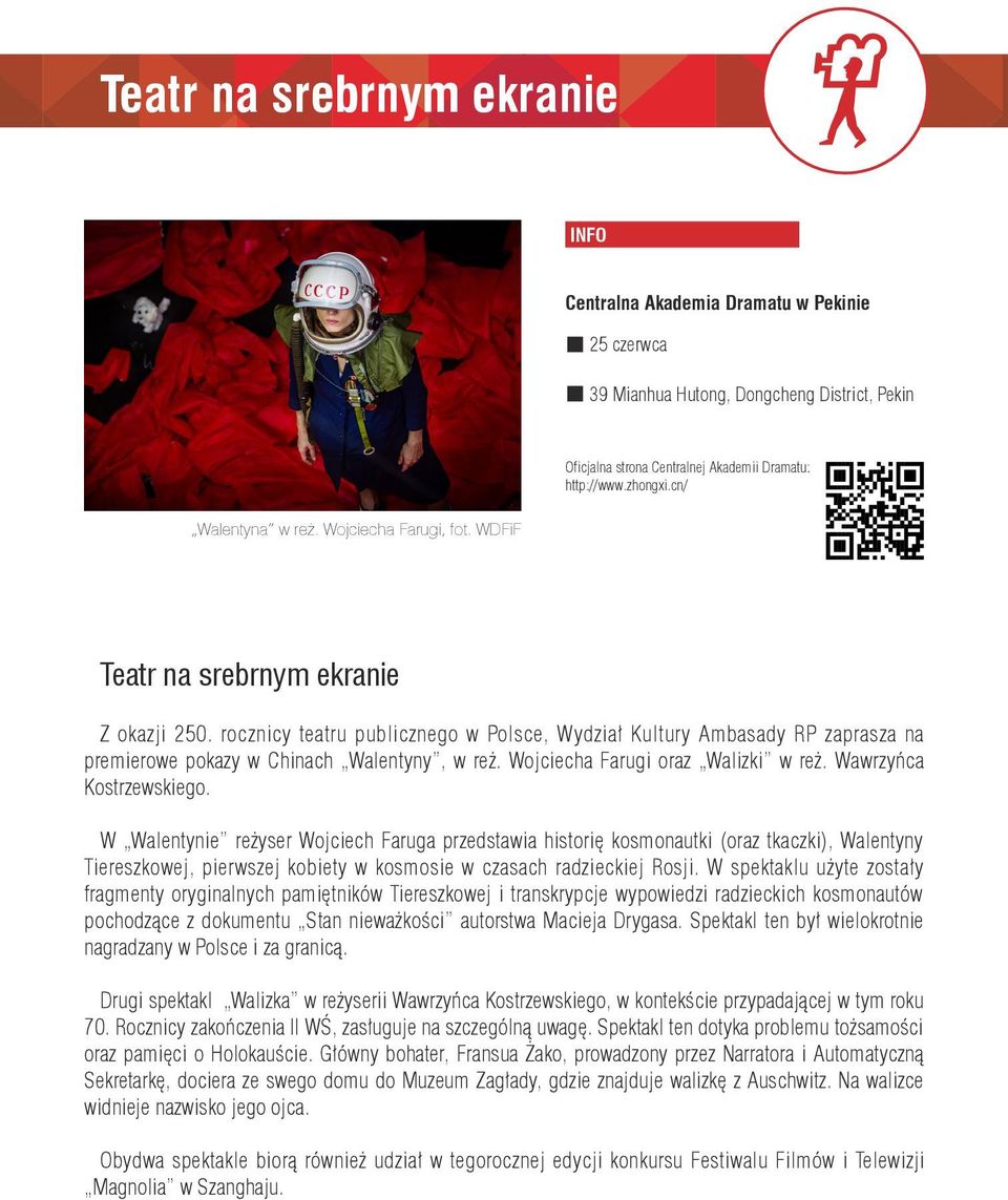 rocznicy teatru publicznego w Polsce, Wydział Kultury Ambasady RP zaprasza na premierowe pokazy w Chinach Walentyny, w reż. Wojciecha Farugi oraz Walizki w reż. Wawrzyńca Kostrzewskiego.