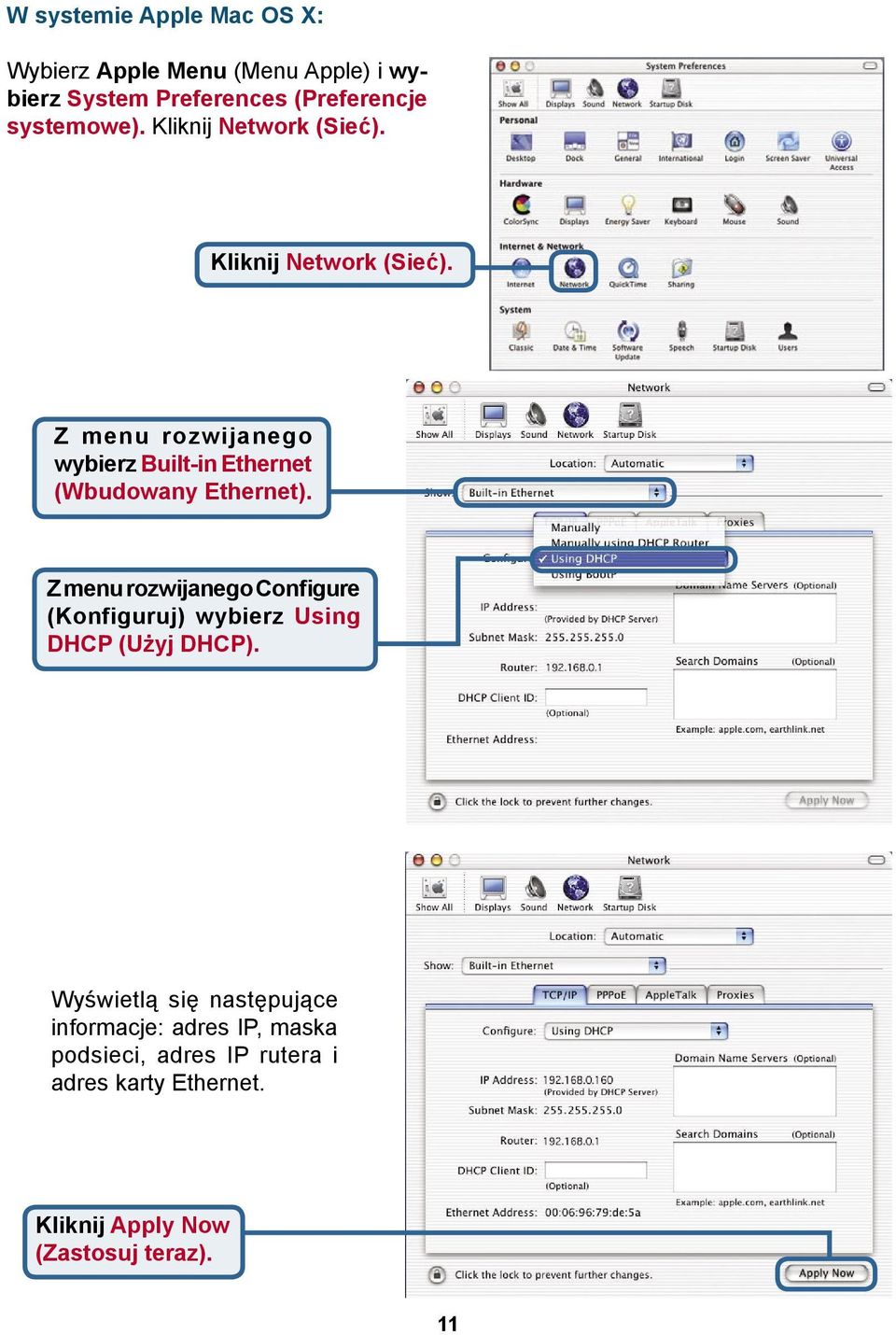 Z menu rozwijanego Configure (Konfiguruj) wybierz Using DHCP (Użyj DHCP).