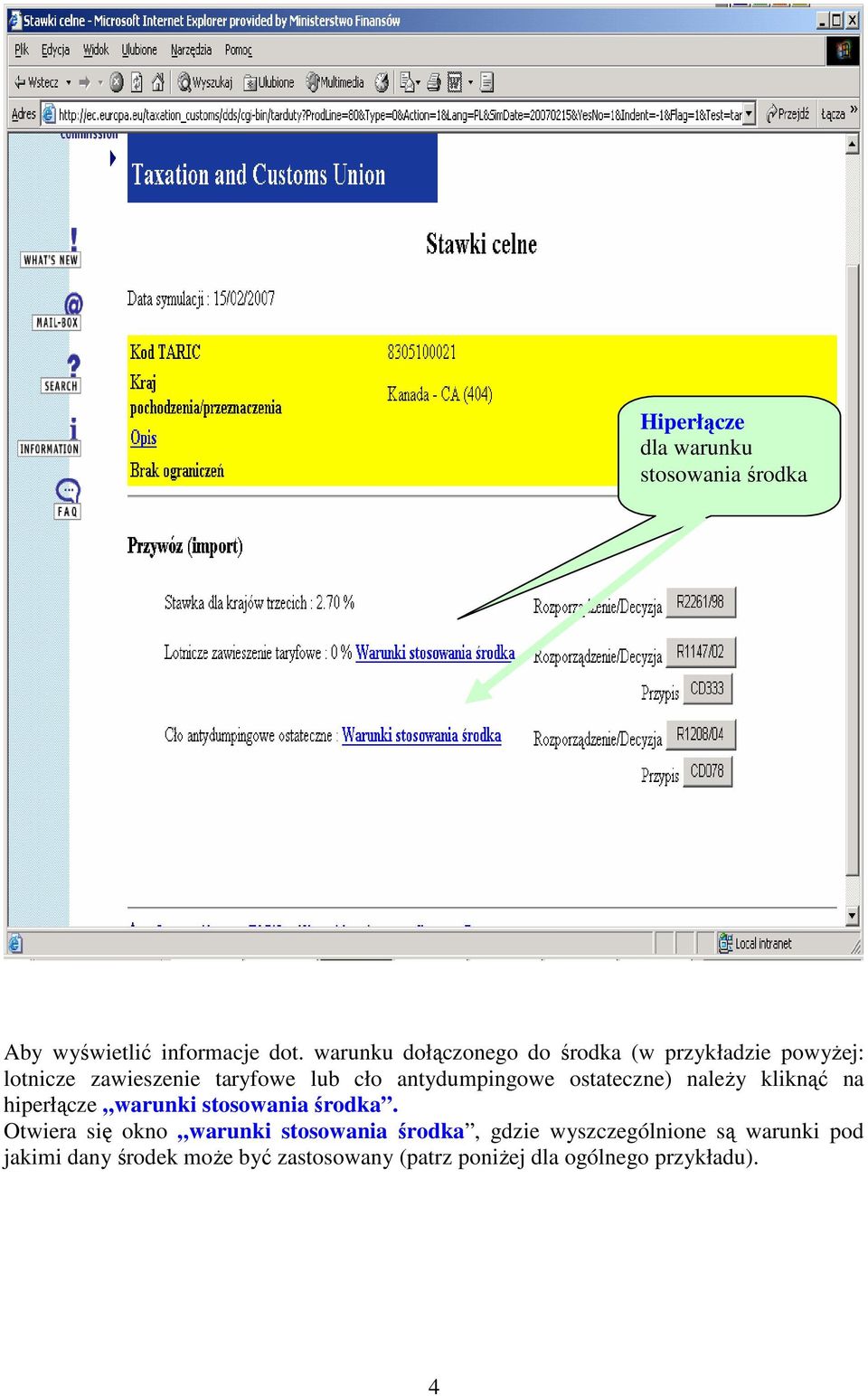 antydumpingowe ostateczne) naleŝy kliknąć na hiperłącze warunki stosowania środka.