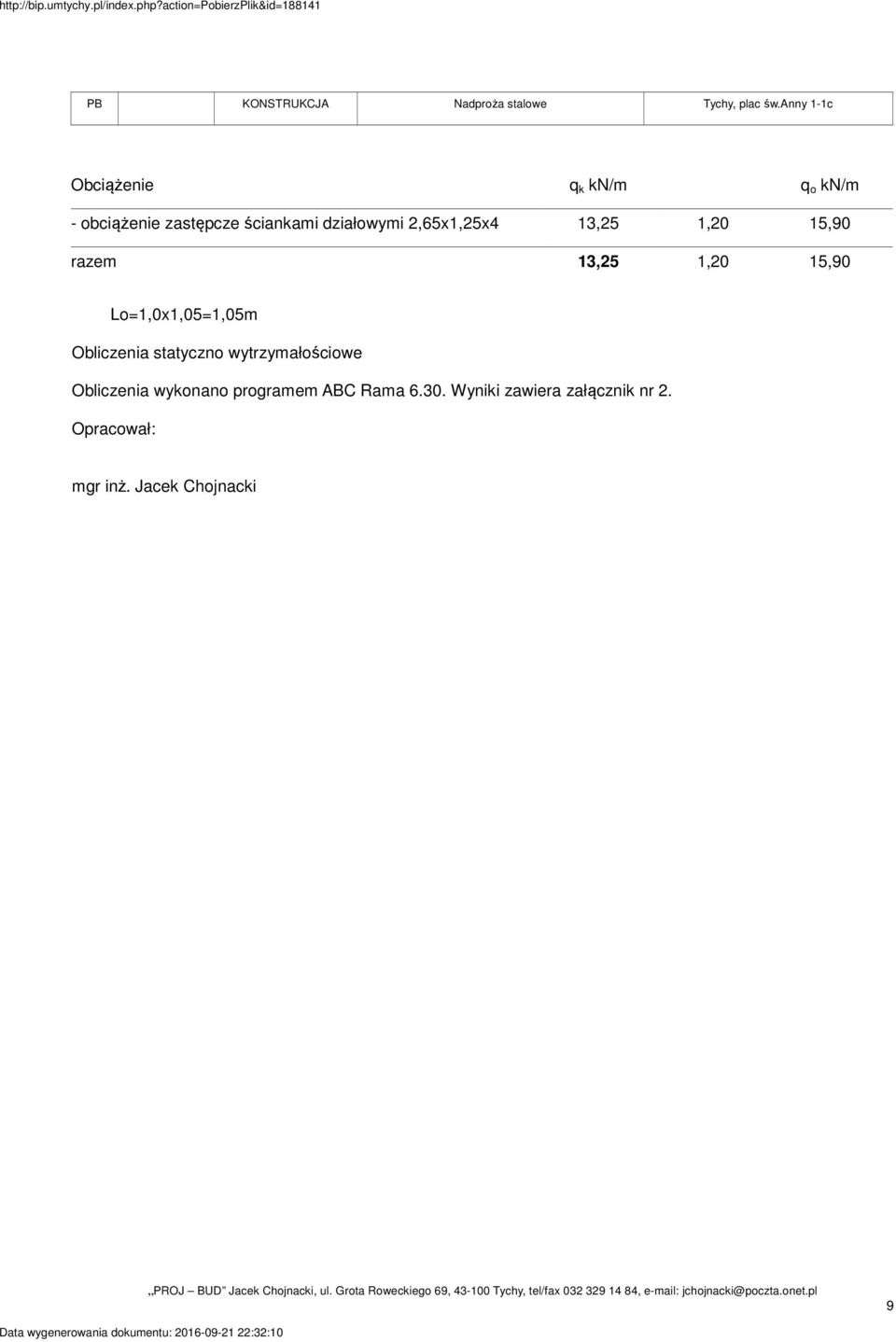 Lo=1,0x1,05=1,05m Obliczenia statyczno wytrzymałościowe Obliczenia wykonano programem ABC Rama 6.30.