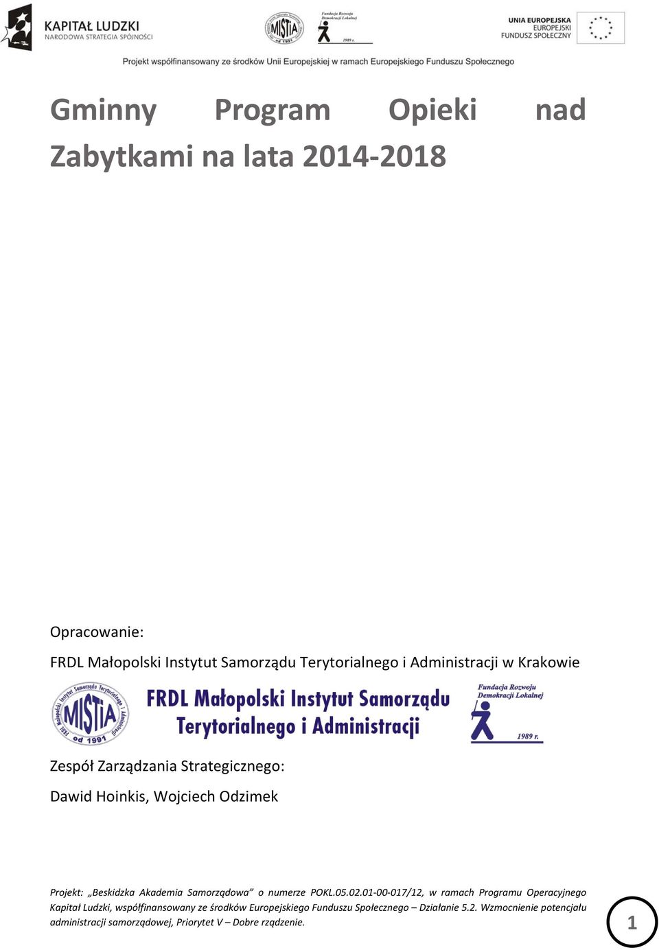 Krakowie Zespół Zarządzania Strategicznego: Dawid Hoinkis, Wojciech