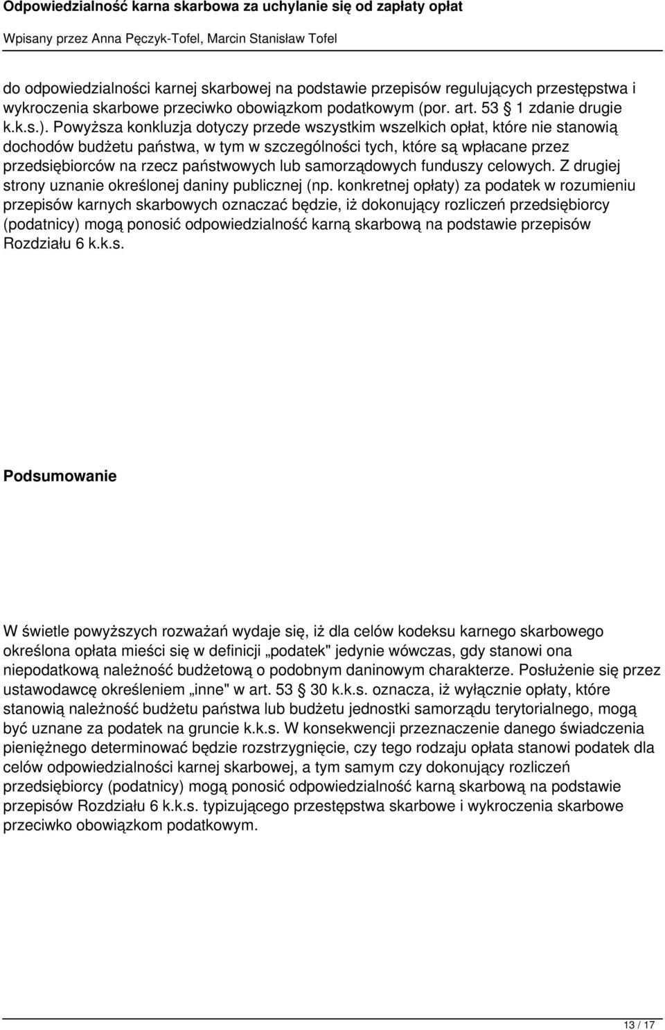 samorządowych funduszy celowych. Z drugiej strony uznanie określonej daniny publicznej (np.