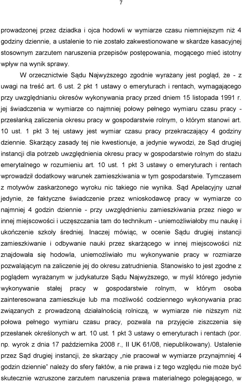 2 pkt 1 ustawy o emeryturach i rentach, wymagającego przy uwzględnianiu okresów wykonywania pracy przed dniem 15 listopada 1991 r.