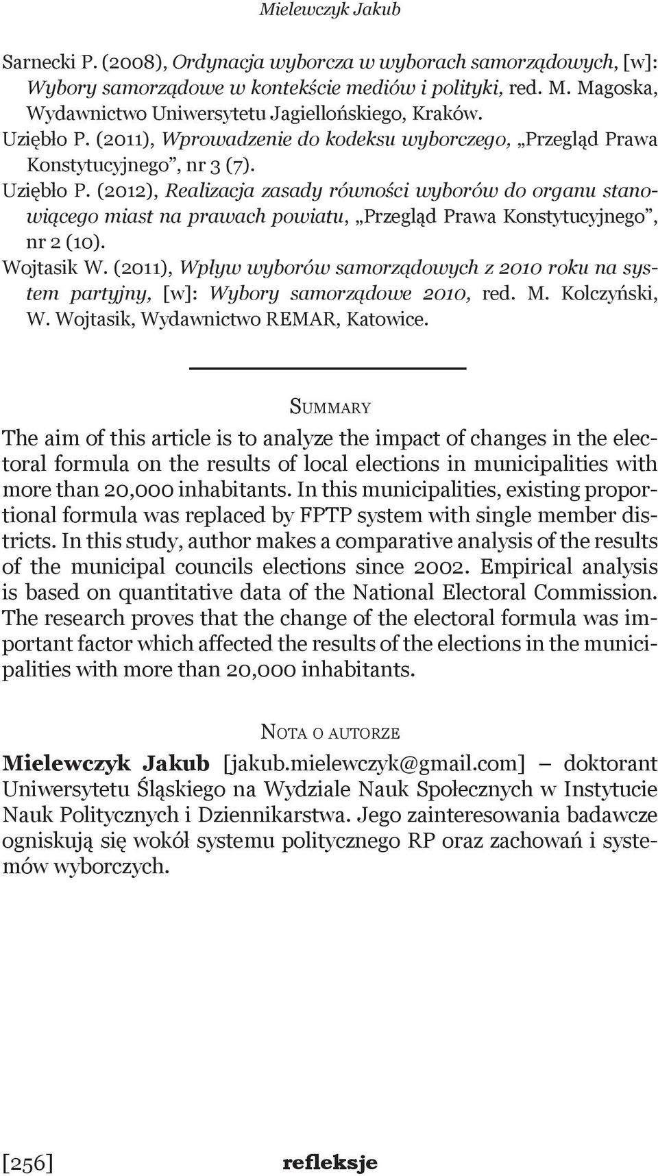 (2011), Wprowadzenie do kodeksu wyborczego, Przegląd Prawa Konstytucyjnego, nr 3 (7). Uziębło P.