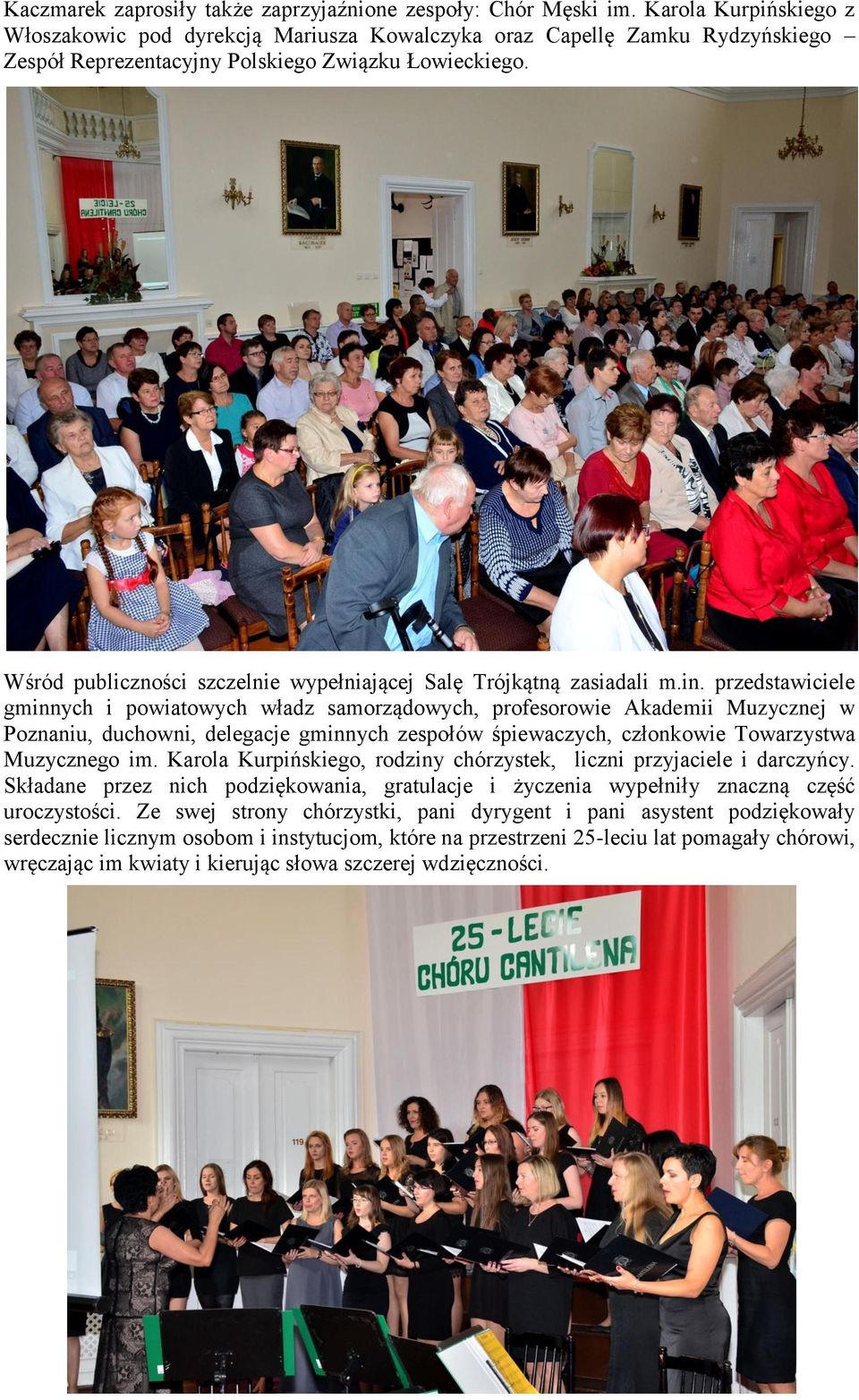 Wśród publiczności szczelnie wypełniającej Salę Trójkątną zasiadali m.in.