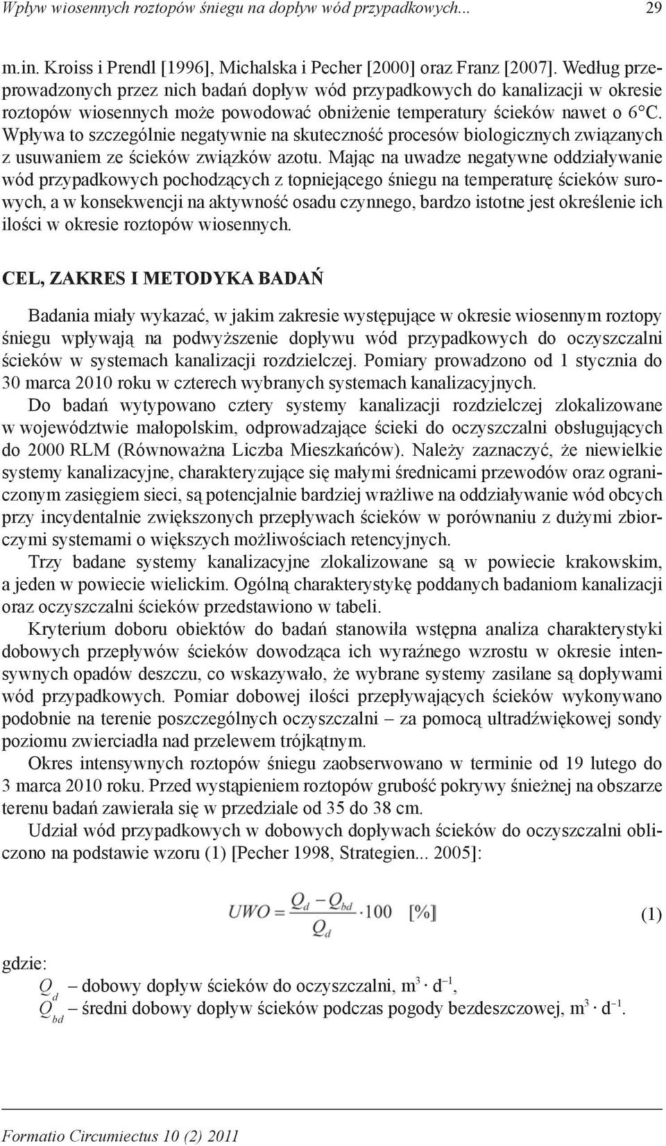 Wpływa to szczególnie negatywnie na skuteczność procesów biologicznych związanych z usuwaniem ze ścieków związków azotu.