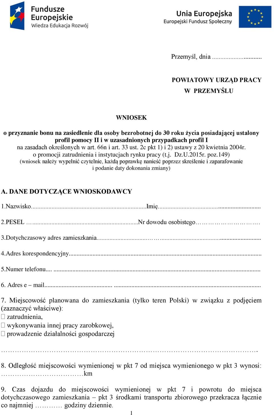 zasadach określonych w art. 66n i art. 33 ust. 2c pkt 1) i 2) ustawy z 20 kwietnia 2004r. o promocji zatrudnienia i instytucjach rynku pracy (t.j. Dz.U.2015r. poz.