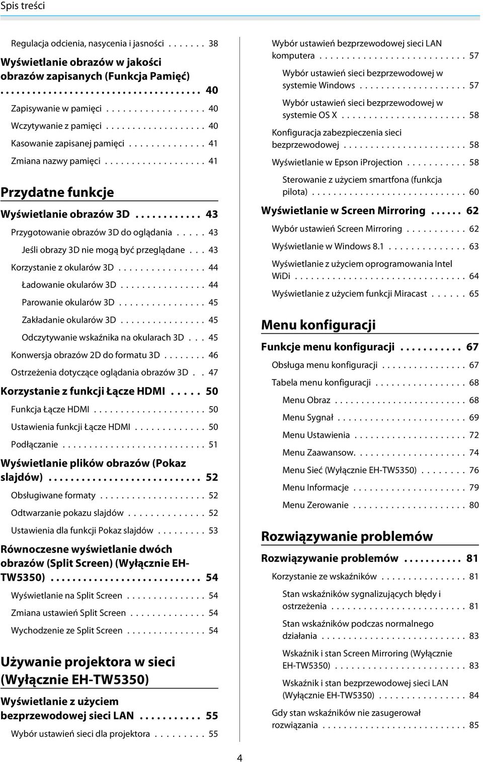 .. 43 Korzystanie z okularów 3D... 44 Ładowanie okularów 3D... 44 Parowanie okularów 3D... 45 Zakładanie okularów 3D... 45 Odzytywanie wskaźnika na okularah 3D... 45 Konwersja obrazów 2D do formatu 3D.