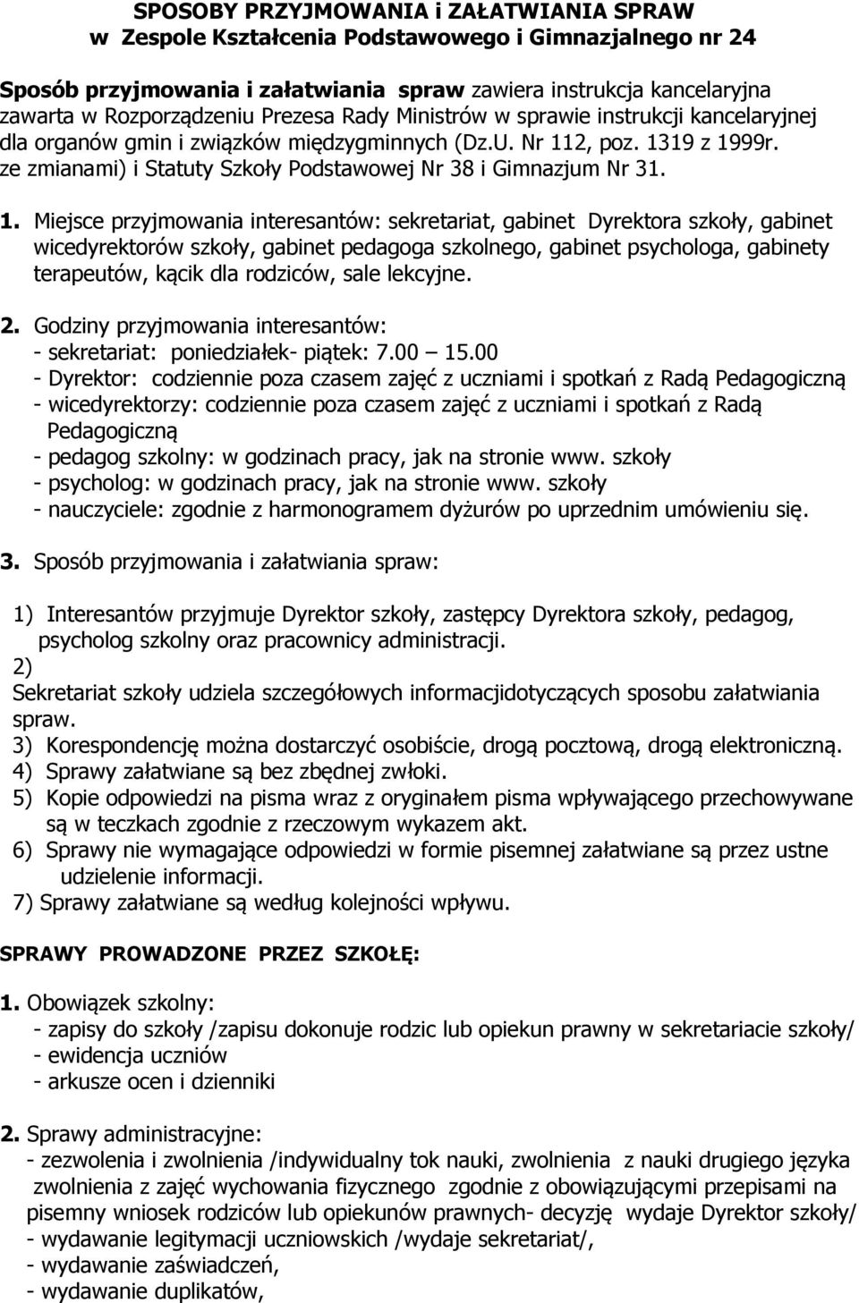 ze zmianami) i Statuty Szkoły Podstawowej Nr 38 i Gimnazjum Nr 31. 1.