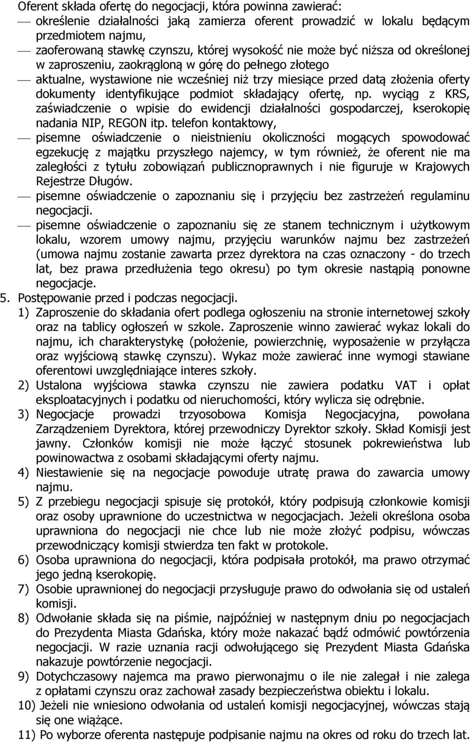 składający ofertę, np. wyciąg z KRS, zaświadczenie o wpisie do ewidencji działalności gospodarczej, kserokopię nadania NIP, REGON itp.