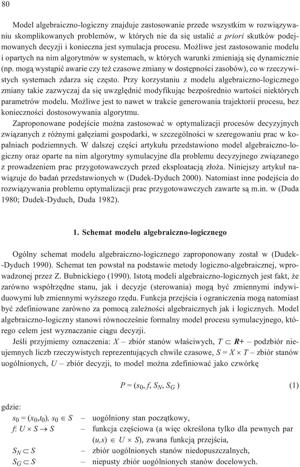 mog¹ wyst¹piæ awarie czy te czasowe zmiany w dostêpnoœci zasobów), co w rzeczywistych systemach zdarza siê czêsto.