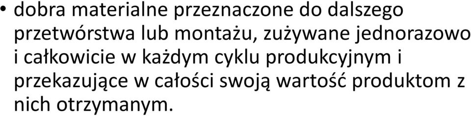 całkowicie w każdym cyklu produkcyjnym i