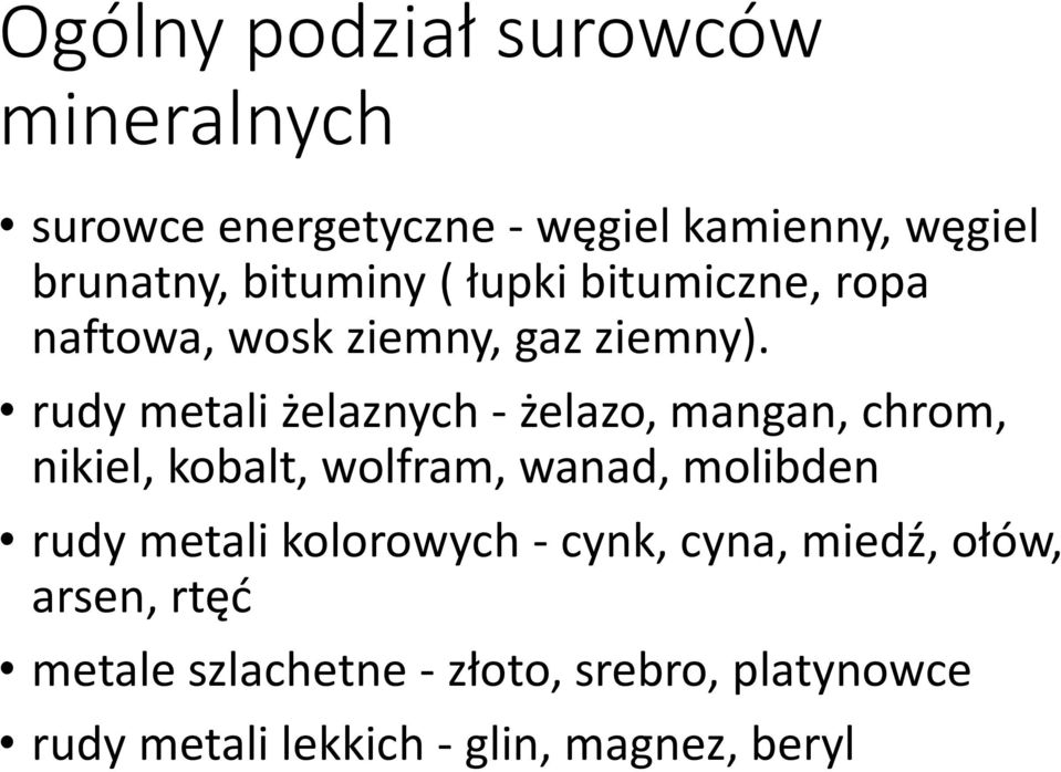 rudy metali żelaznych - żelazo, mangan, chrom, nikiel, kobalt, wolfram, wanad, molibden rudy metali