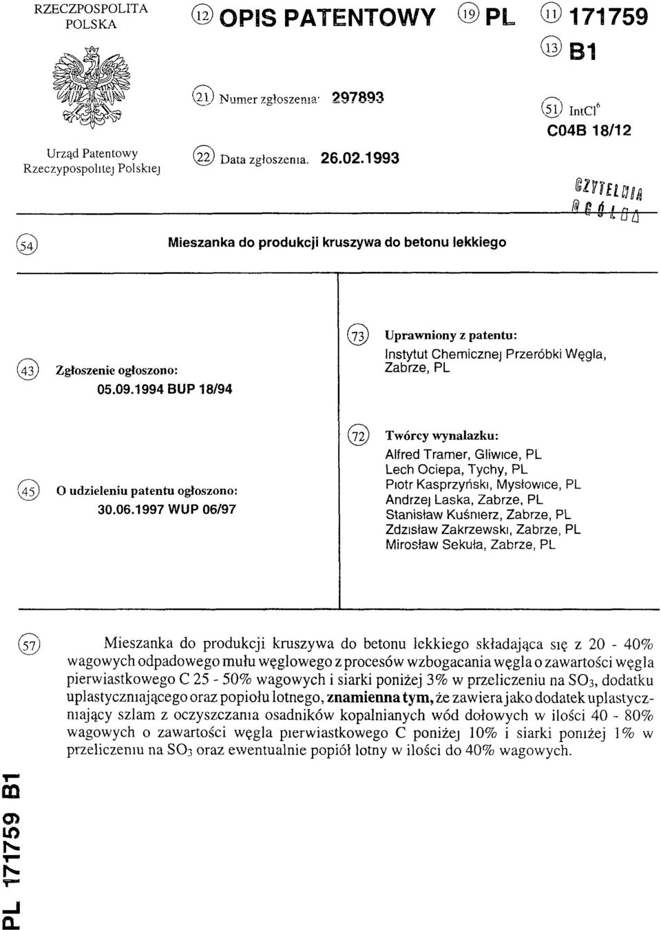 1994 BUP 18/94 (73) Uprawniony z patentu: Instytut Chemicznej Przeróbki Węgla, Zabrze, PL (45) O udzieleniu patentu ogłoszono: 30.06.