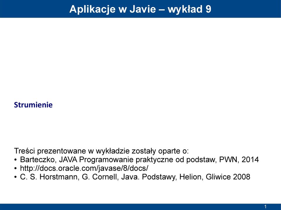 praktyczne od podstaw, PWN, 2014 http://docs.oracle.