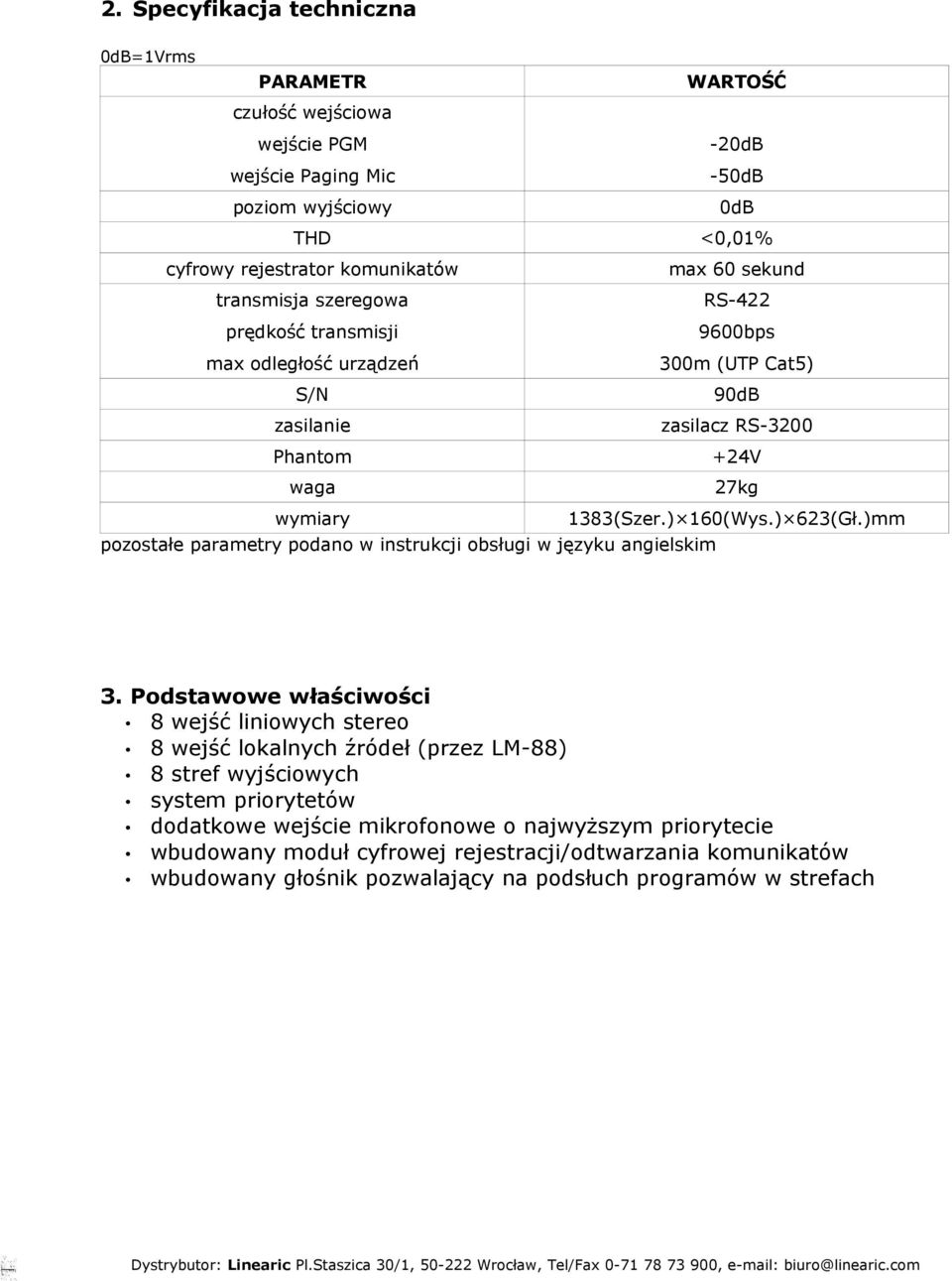 ) 623(Gł.)mm pozostałe parametry podano w instrukcji obsługi w języku angielskim 3.