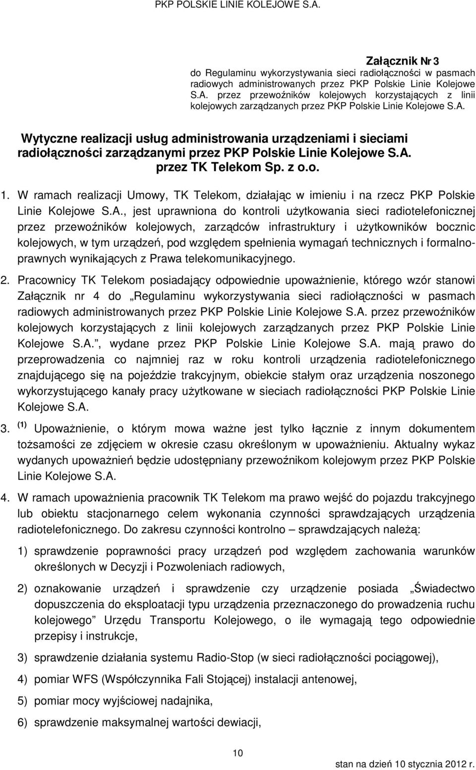 Wytyczne realizacji usług administrowania urządzeniami i sieciami radiołączności zarządzanymi przez PKP Polskie Linie Kolejowe S.A. przez TK Telekom Sp. z o.o. 1.