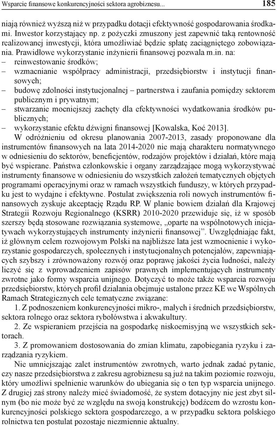 estycji, która umożliwiać będzie spłatę zaciągniętego zobowiązania. Prawidłowe wykorzystanie inż