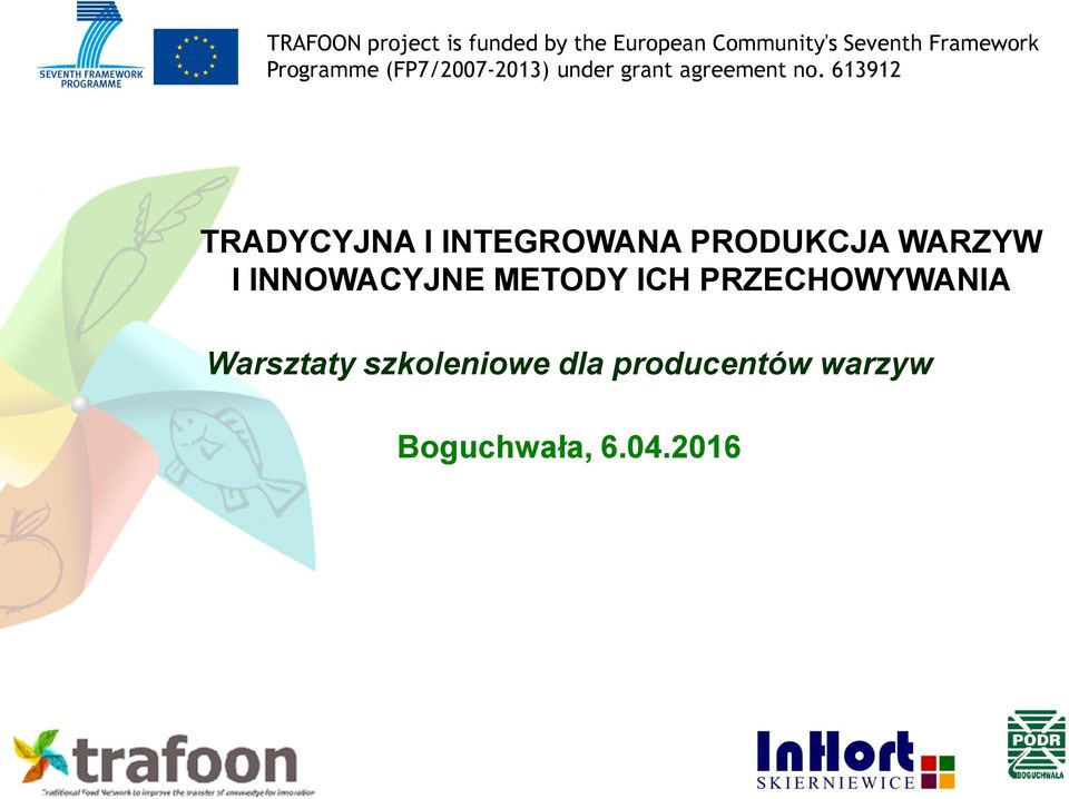 613912 TRADYCYJNA I INTEGROWANA PRODUKCJA WARZYW I INNOWACYJNE METODY