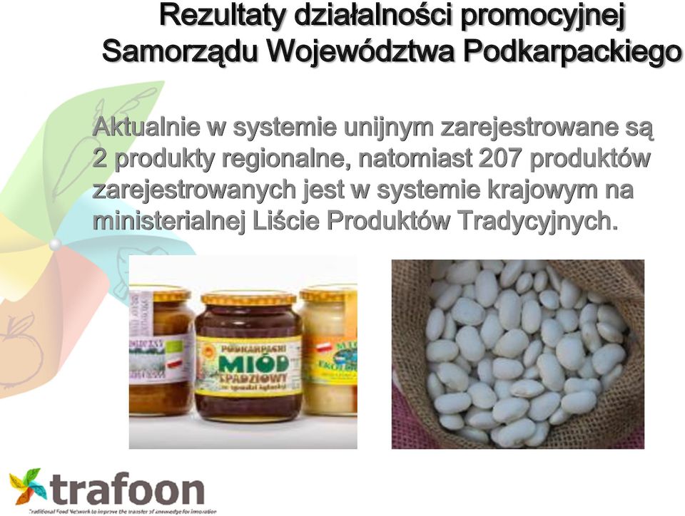 produkty regionalne, natomiast 207 produktów zarejestrowanych