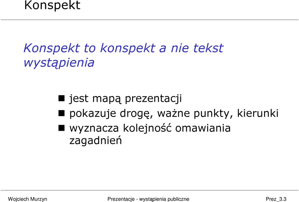 pokazuje drogę, ważne punkty, kierunki