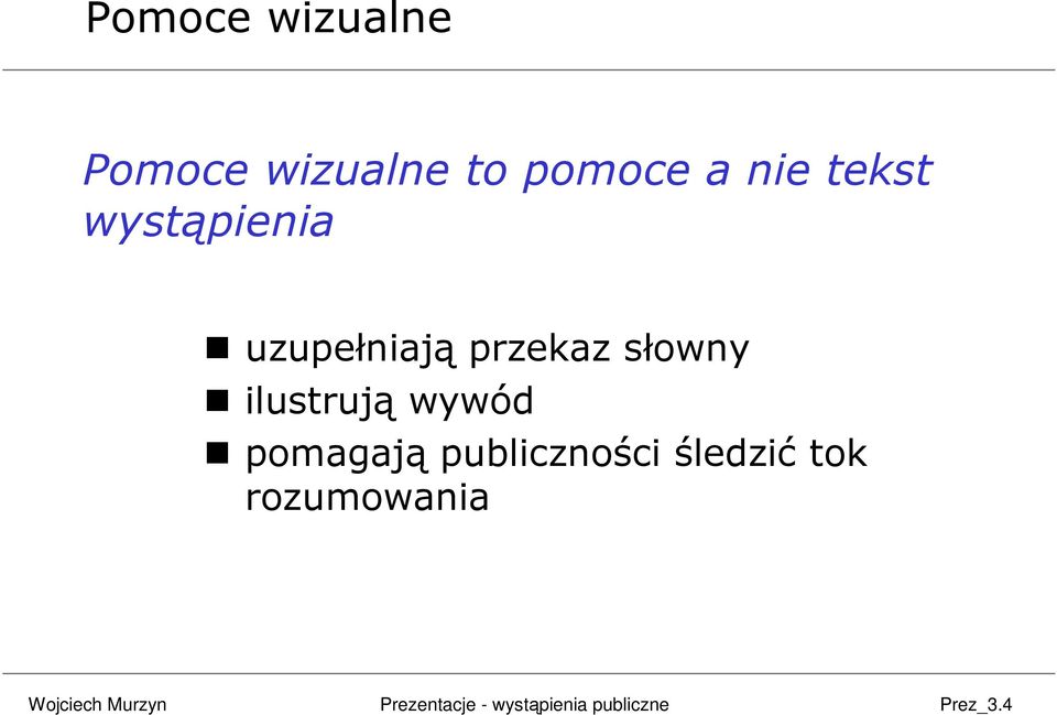 uzupełniają przekaz słowny ilustrują