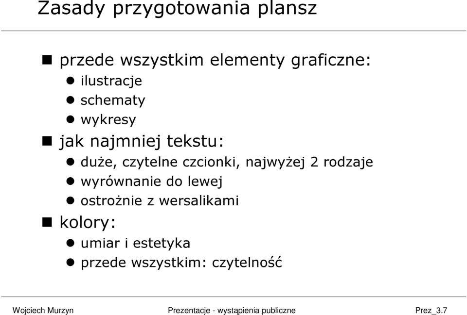 czcionki, najwyżej 2 rodzaje wyrównanie do lewej ostrożnie z