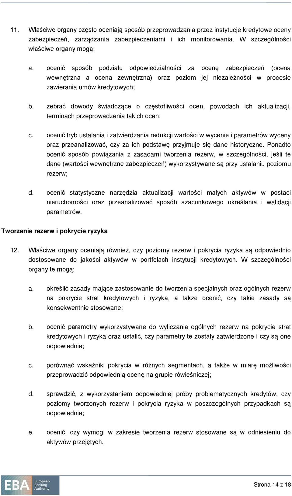 zebrać dowody świadczące o częstotliwości ocen, powodach ich aktualizacji, terminach przeprowadzenia takich ocen; c.