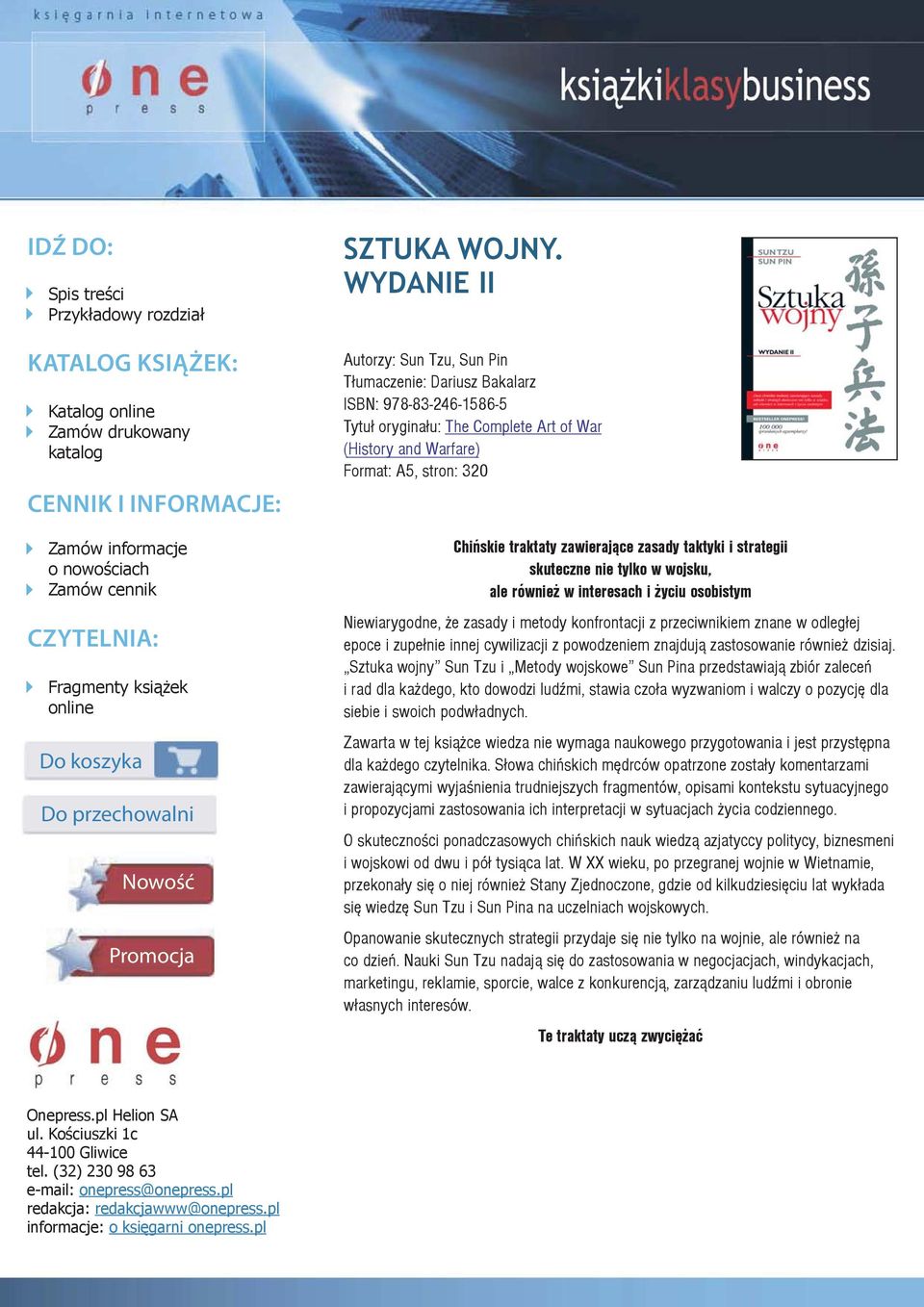 WYDANIE II Autorzy: Sun Tzu, Sun Pin Tłumaczenie: Dariusz Bakalarz ISBN: 978-83-246-1586-5 Tytuł oryginału: The Complete Art of War (History and Warfare) Format: A5, stron: 320 Chińskie traktaty