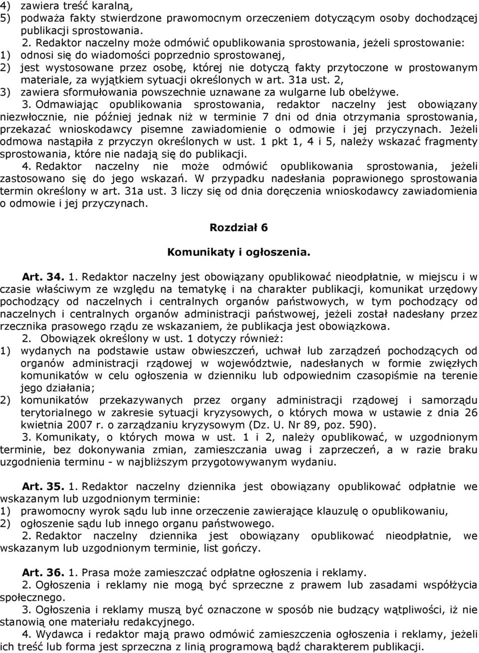 przytoczone w prostowanym materiale, za wyjątkiem sytuacji określonych w art. 31