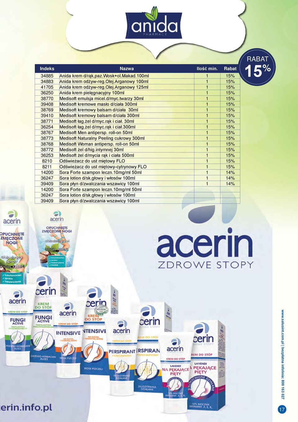 30ml % 3624 Medisoft łag.żel d/myc.rąk i ciał.300ml % 38767 Medisoft Men antipersp. roll-on 0ml % 38773 Medisoft Naturalny Peeling cukrowy 300ml % 38768 Medisoft Woman antipersp.