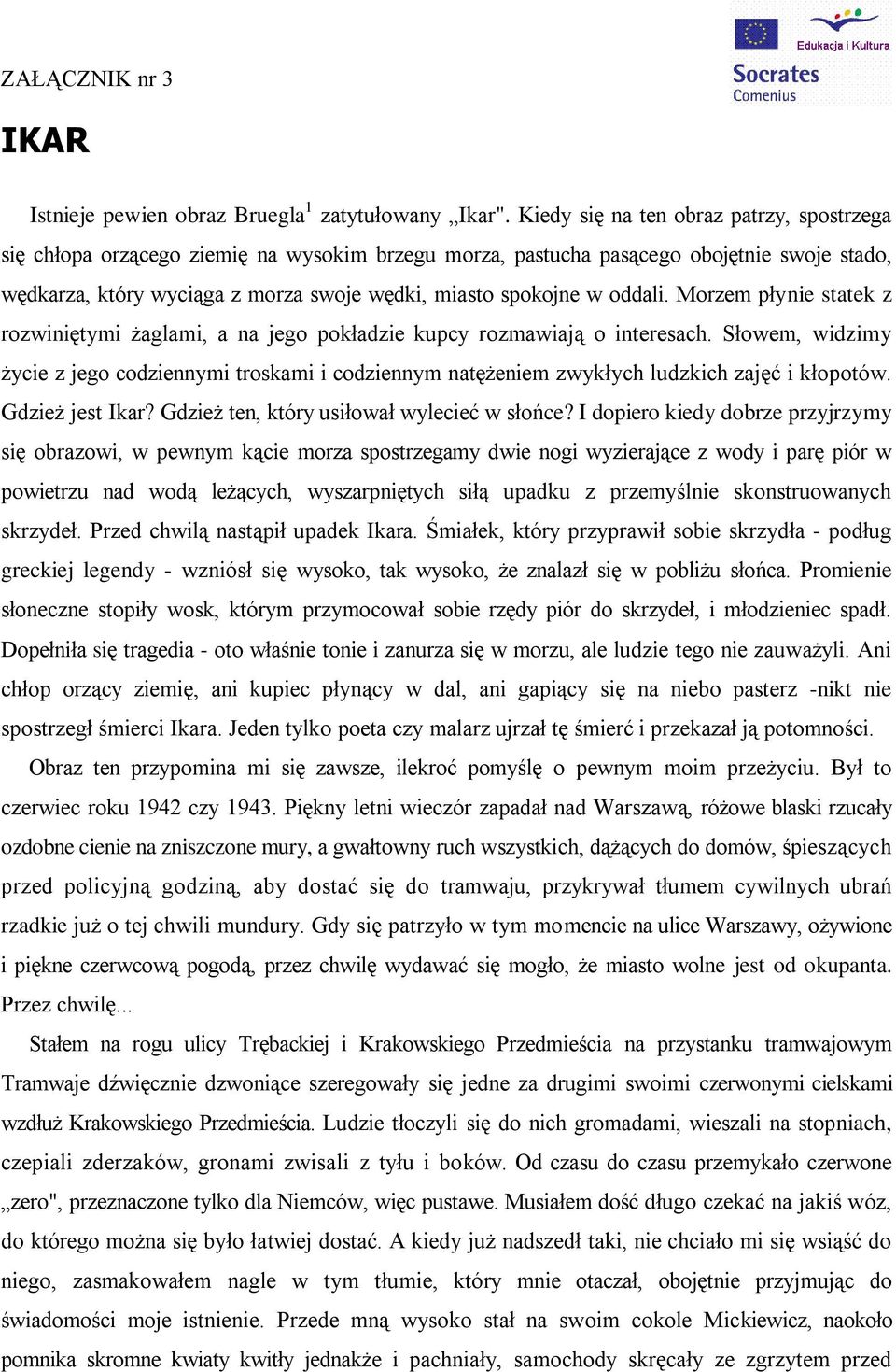 oddali. Morzem płynie statek z rozwiniętymi żaglami, a na jego pokładzie kupcy rozmawiają o interesach.