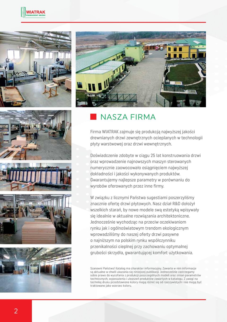 Gwarantujemy najlepsze parametry w porównaniu do wyrobów oferowanych przez inne firmy. W związku z licznymi Państwa sugestiami poszerzyliśmy znacznie ofertę drzwi płytowych.