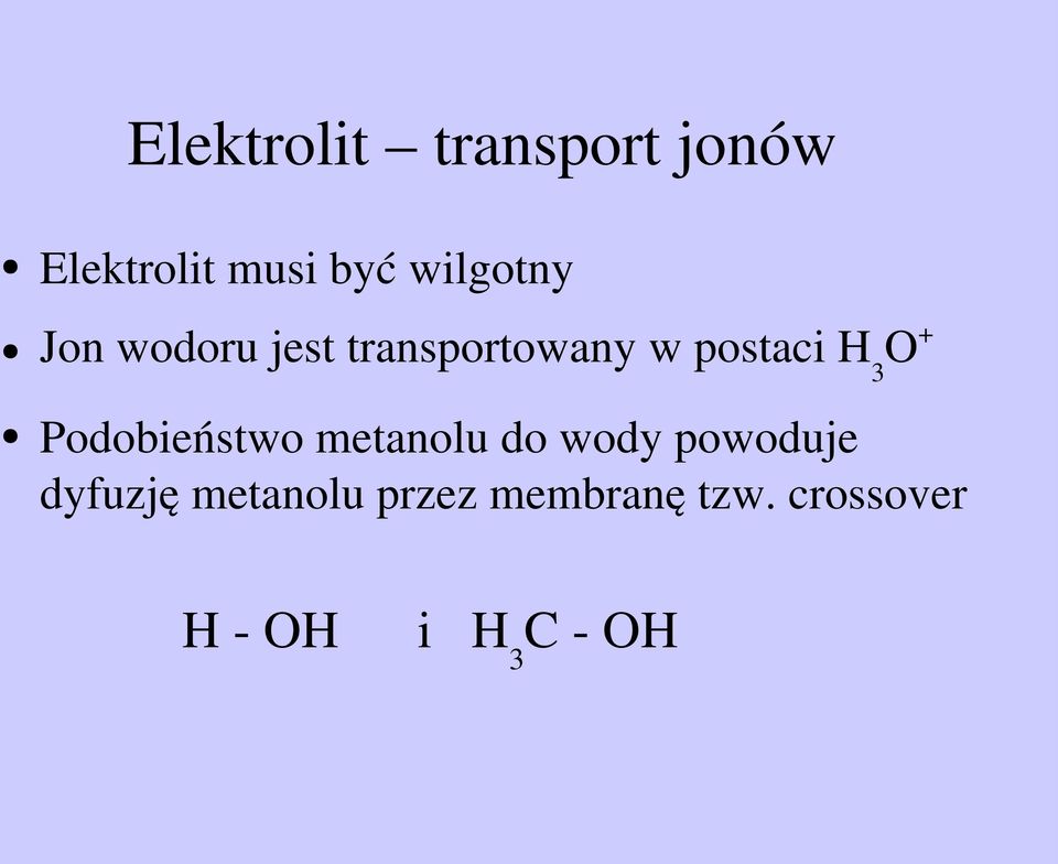 3 O + Podobieństwo metanolu do wody powoduje