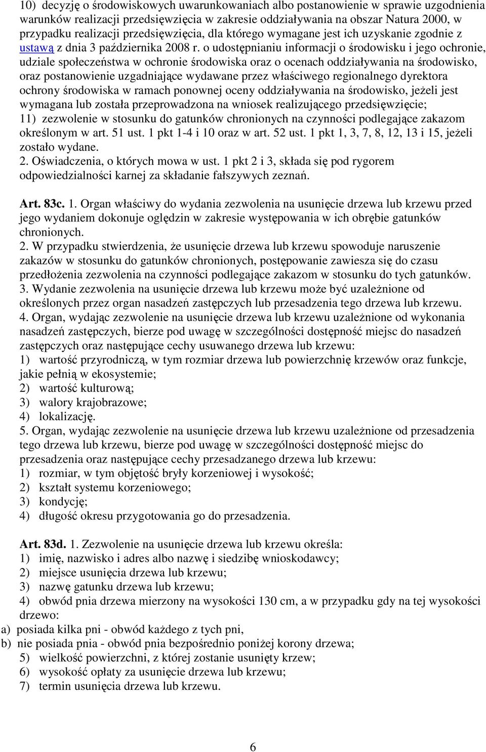 o udostępnianiu informacji o środowisku i jego ochronie, udziale społeczeństwa w ochronie środowiska oraz o ocenach oddziaływania na środowisko, oraz postanowienie uzgadniające wydawane przez