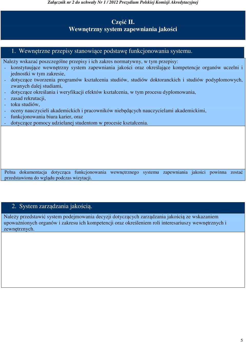 zakresie, dotyczące tworzenia programów kształcenia studiów, studiów doktoranckich i studiów podyplomowych, zwanych dalej studiami, dotyczące określania i weryfikacji efektów kształcenia, w tym