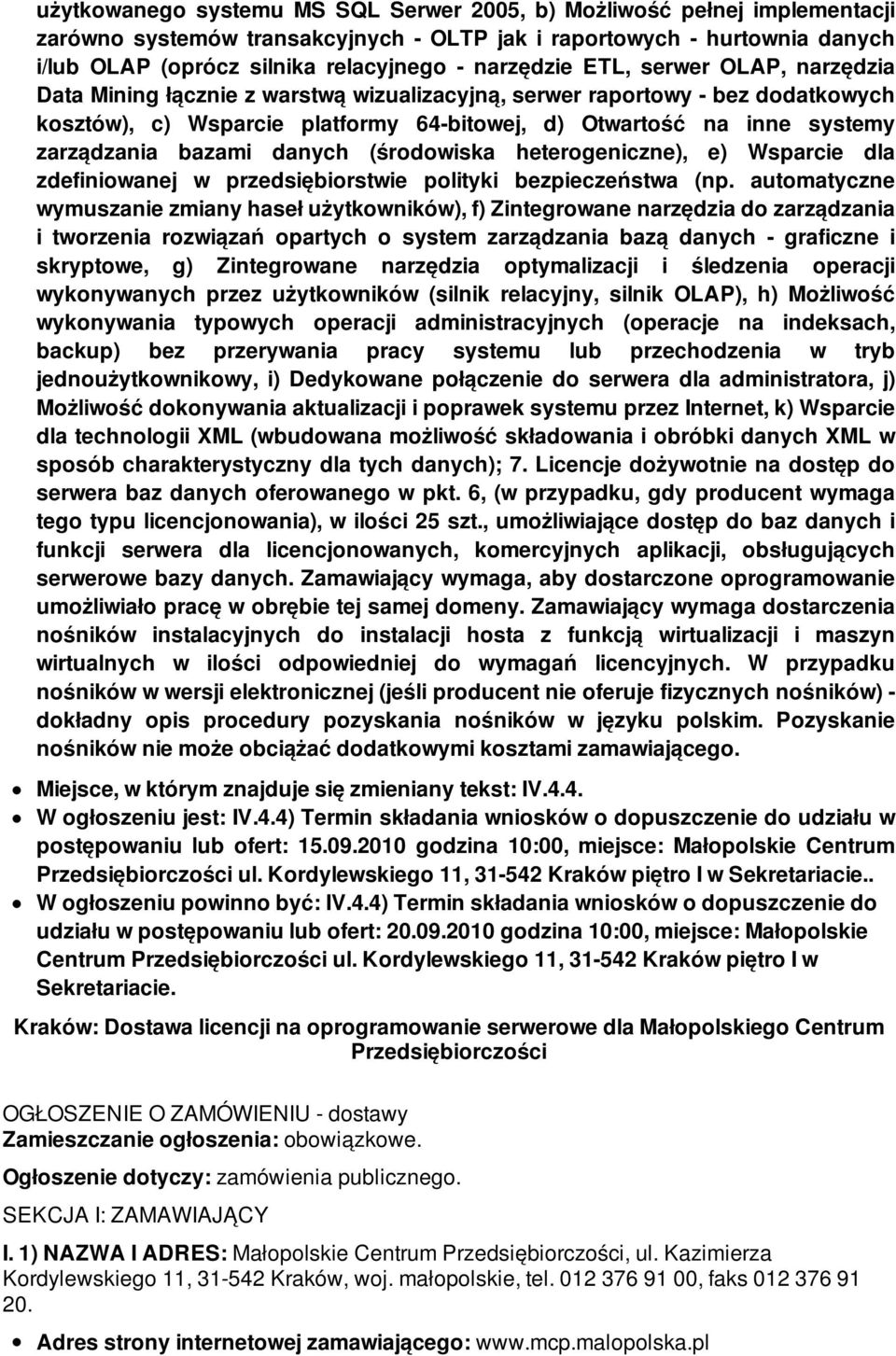 zarządzania bazami danych (środowiska heterogeniczne), e) Wsparcie dla zdefiniowanej w przedsiębiorstwie polityki bezpieczeństwa (np.