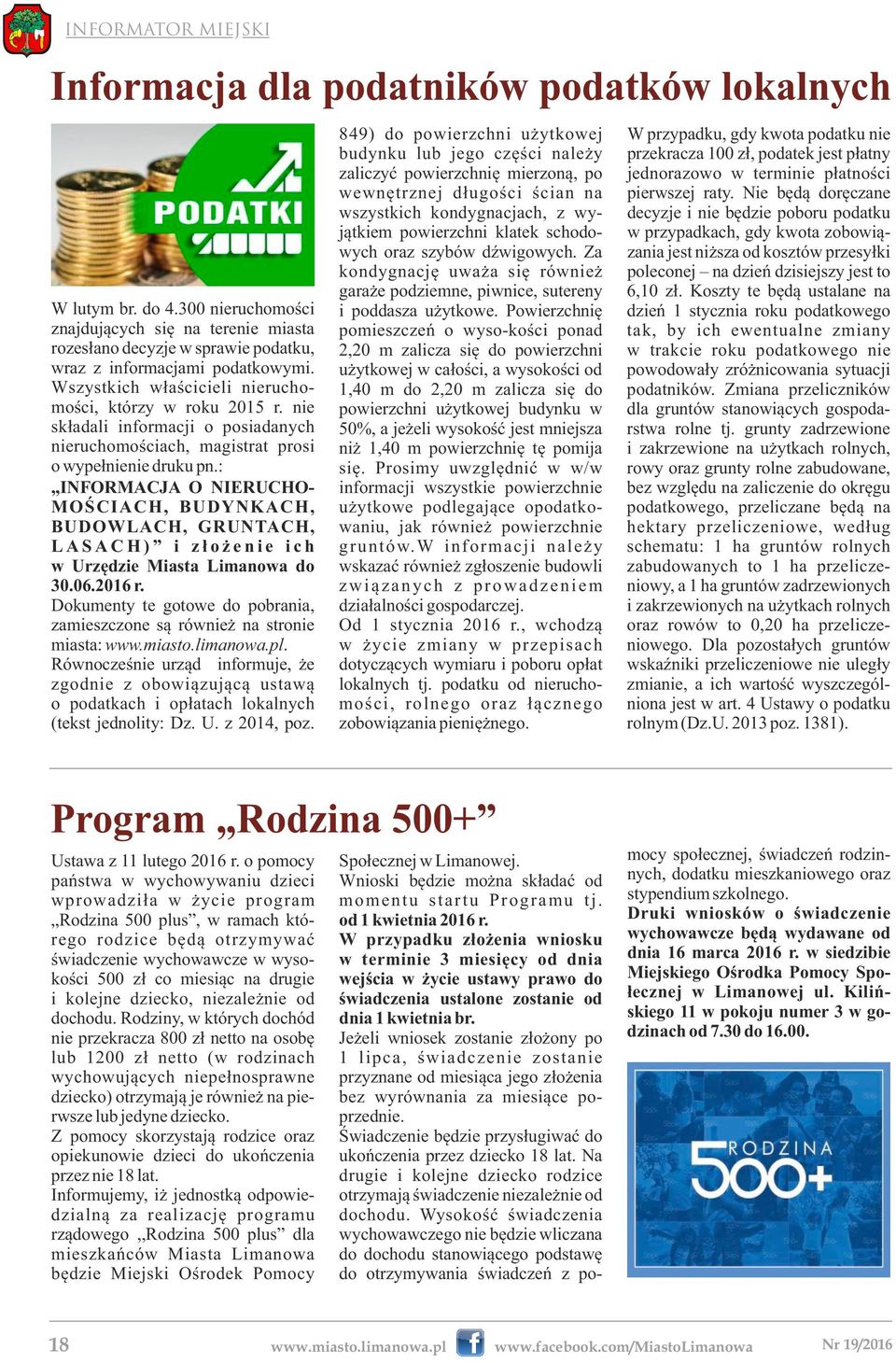 : INFORMACJA O NIERUCHO- MOŚCIACH, BUDYNKACH, BUDOWLACH, GRUNTACH, L A S A C H ) i z ł o ż e n i e i c h w Urzędzie Miasta Limanowa do 30.06.2016 r.
