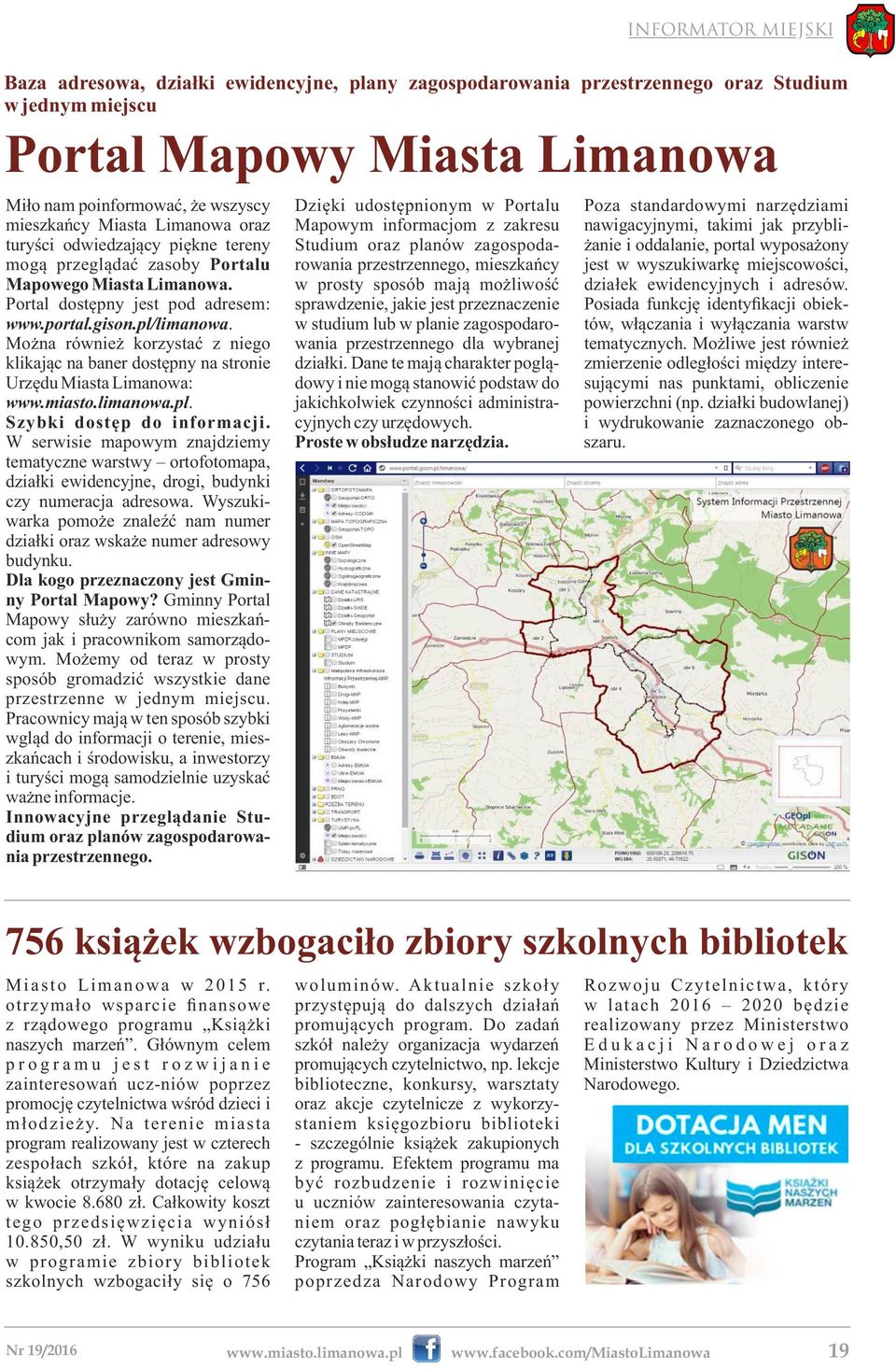 Można również korzystać z niego klikając na baner dostępny na stronie Urzędu Miasta Limanowa: www.miasto.limanowa.pl. Szybki dostęp do informacji.