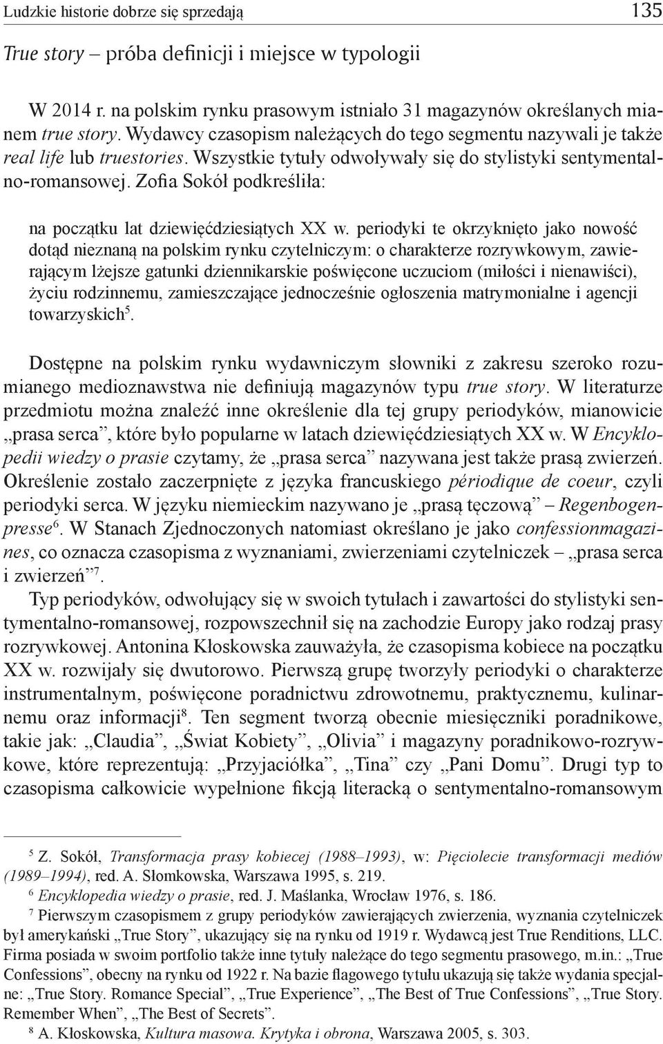 Zofia Sokół podkreśliła: na początku lat dziewięćdziesiątych XX w.