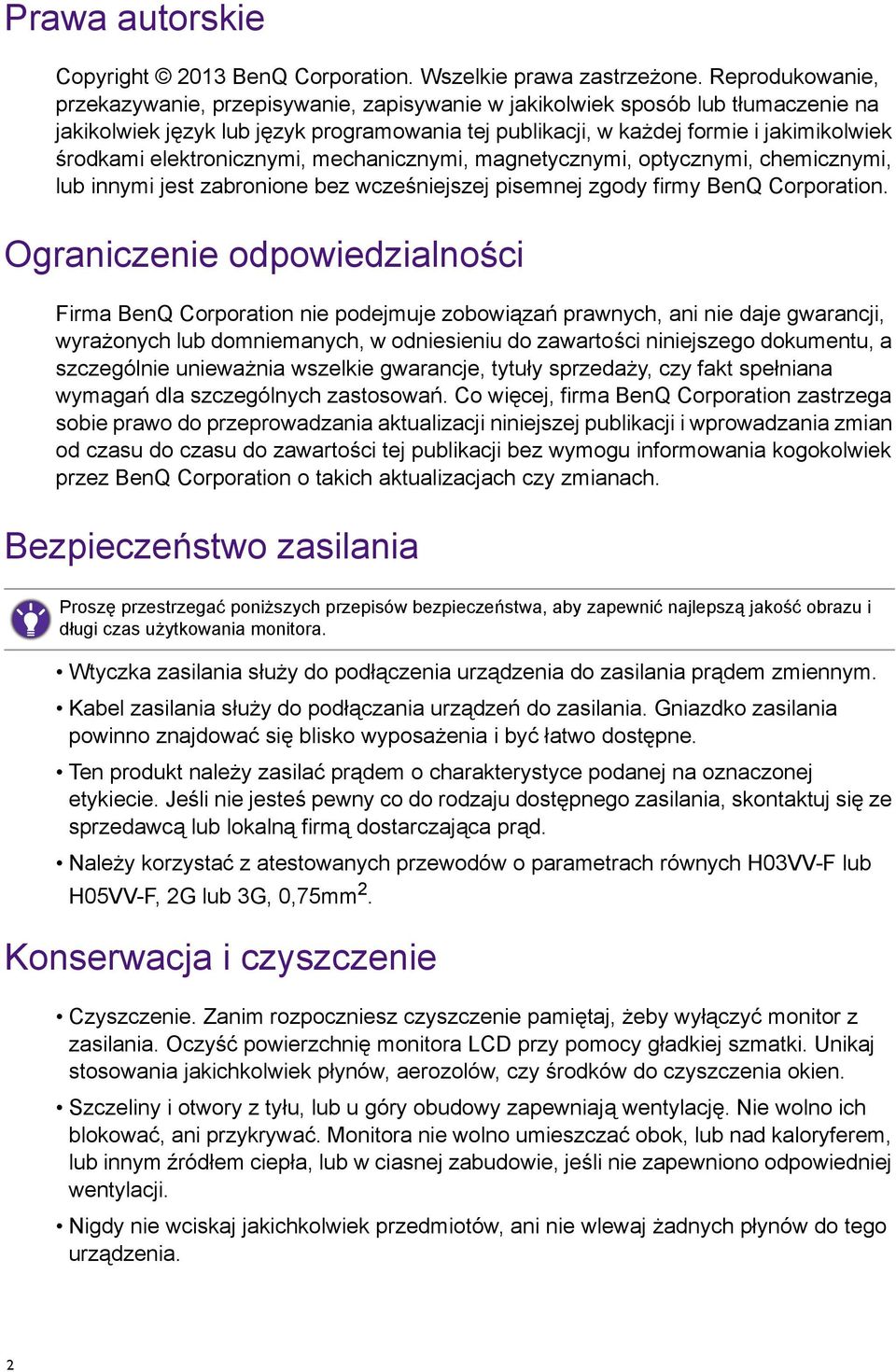 elektronicznymi, mechanicznymi, magnetycznymi, optycznymi, chemicznymi, lub innymi jest zabronione bez wcześniejszej pisemnej zgody firmy BenQ Corporation.