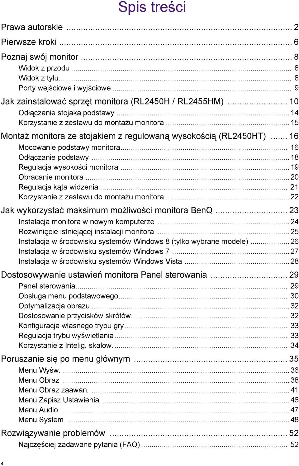 ..15 Montaż monitora ze stojakiem z regulowaną wysokością (RL2450HT)... 16 Mocowanie podstawy monitora... 16 Odłączanie podstawy...18 Regulacja wysokości monitora...19 Obracanie monitora.
