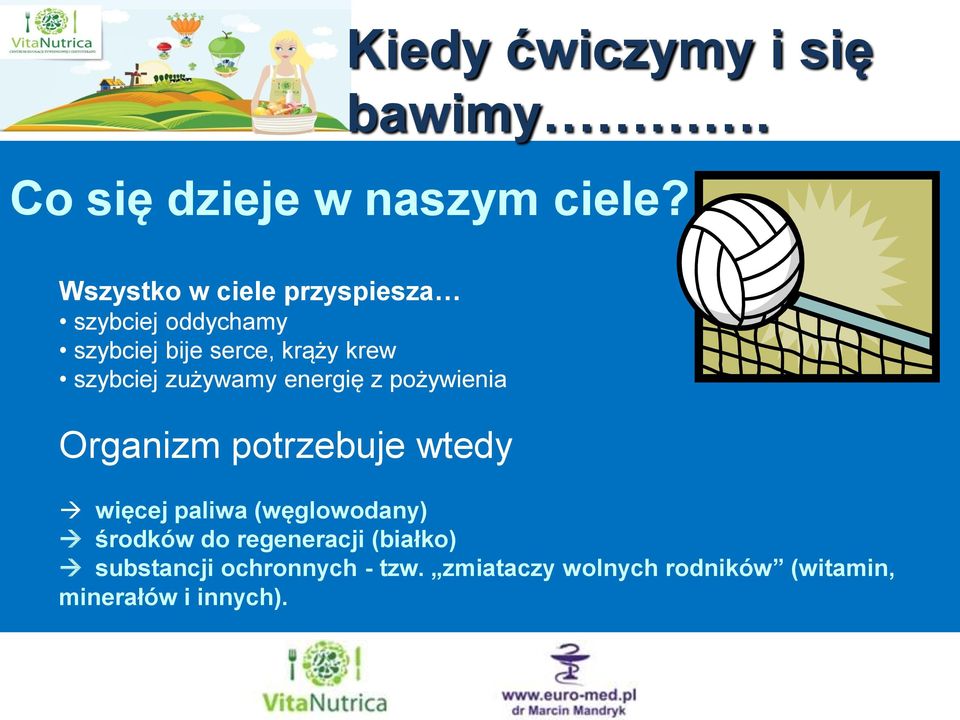 szybciej zużywamy energię z pożywienia Organizm potrzebuje wtedy więcej paliwa