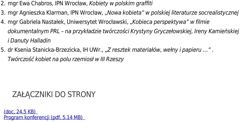 mgr Gabriela Nastałek, Uniwersytet Wrocławski, Kobieca perspektywa w filmie dokumentalnym PRL na przykładzie twórczości Krystyny